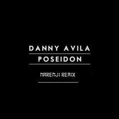 Danny Avila - Poseidon (Dubstep Remix) [Free Download Opened]