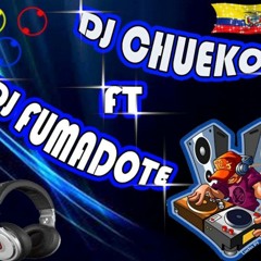 + +DJ FUMADOTE FT DJ CHUEKO EL PATAN MaRrOneO DeMenCiAl+ +