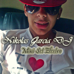 ツ Mini Set Electro ツ - † (Nikolas Garcia Dj) † FULL INTRO