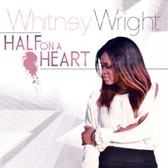 Whitney Wright - Half on a Heart (snippet)