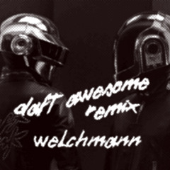 Daft Awesome (Welchmann Remix)