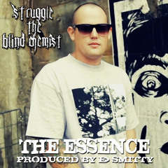 Struggle The Blind Chemist - The Essence (Produced, Mixed & Mastered By E. Smitty)