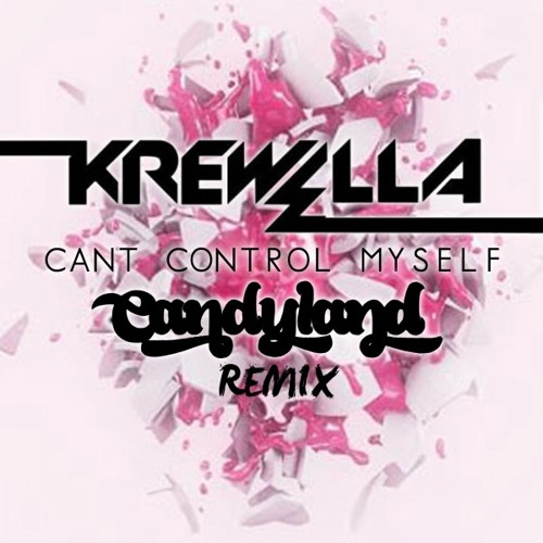 Can't Control Myself (Candyland Remix Nightstep Version)