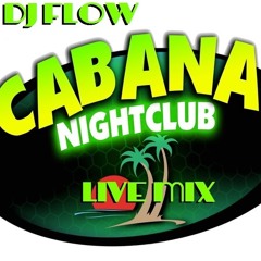 CABANA NIGHTCLUB LIVE MIX