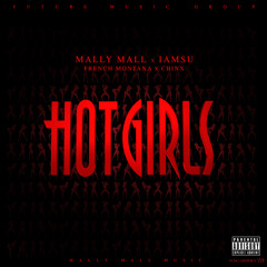 Mally Mall & IAMSU! - Hot Girls ft. French Montana & Chinx