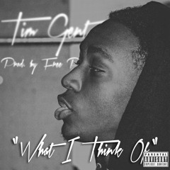What I Think Of (prod by Free P)