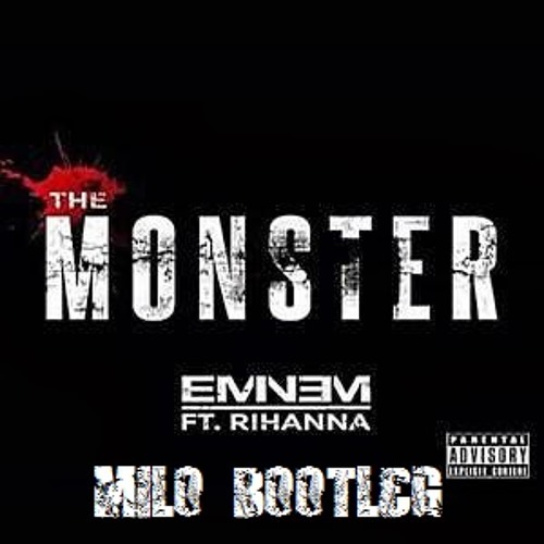 Stream Eminem ft Rihanna - Monster (M.1.L.O Bootleg).mp3 by DJ M.I.L.O |  Listen online for free on SoundCloud