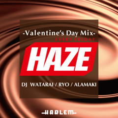 Stream 02. DJ WATARAI - HAZE Valentine's day Mix by CLUB_HARLEM