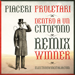 Piaceri Proletari - Dentro a un citofono - WINNER ANNOUNCEMENT