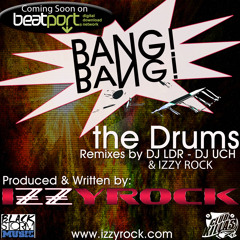 Bang! Bang! the Drums - OFFICIAL REMIXES SNIPPET