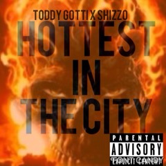 HOTTEST IN DA CITY FT TODDY GOTTI