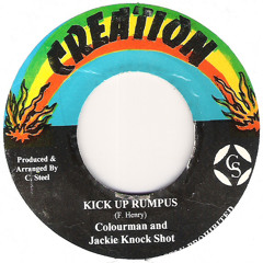 COLOURMAN & JACKIE KNOCK SHOT - KICK UP RUMPUS (REVOLUTION RIDDIM)