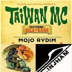 "MOJO RYDIM" Taiwan MC Feat. Biga*Ranx -by INJHAM (Rmx)
