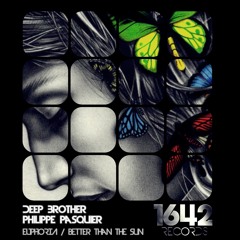 Deep Brother & Philippe Pasquier - Euphoria / Better Than The Sun EP