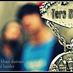 Tere Bina - Sunny Khan Durrani Ft. Daniyal Haider