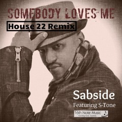 Somebody Loves Me (House 22 Remix) By Sabside