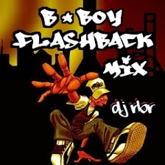 Dj RuDE BoY RoB  "THE B-BOY BEATS FLASHBACK MIX" (Read Description)