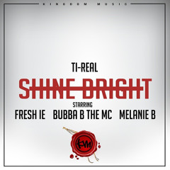 5. Shine Bright - Ti-Real Featuring Bubba B the MC, Fresh I.E., Melanie B