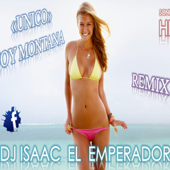 UNICO. JOY MONTANA. REMIX EXCLUSIVO DJ ISAAC EL EMPERADOR