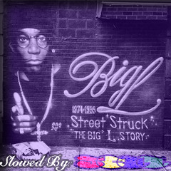 Big L Tribute- Street Struck (Slowed and Souled out)