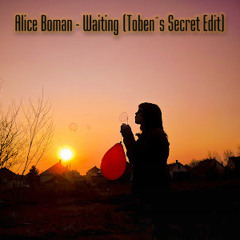 Alice Boman - Waiting (Toben's Secret Edit) [♥♥FREE DOWNLOAD♥♥]