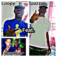 Loopy Feat $pazz, HeavenHeat My Hittaz Prod. by Brklynz Fine$t