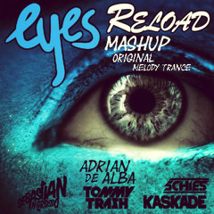 Sebastian Ingrosso Reloaded vs Kaskade Eyes - Adrian de Alba Mashup Original Melody Trance