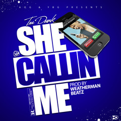 Tim Dunk - She Callin Me (prod. by Weatherman Beatz)