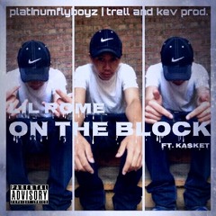 Lil Rome ft. Kasket - On the Block
