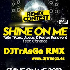 Shine on me , Taito Tikaro, (DJ TrAsGo RMX 2K13) Free Download