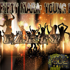 Party To Nigth Original. sopa_fifty mara_young killa