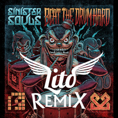 Sinister Souls - Beat The Drum Hard (Lito Remix)