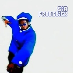 Sir Froderick - Somethingwrong(trueindeed)