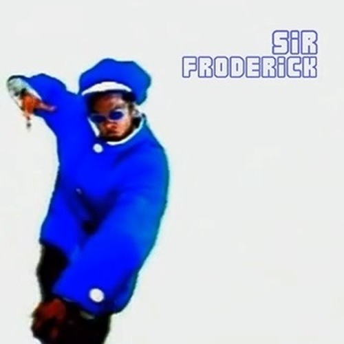 Sir Froderick - Somethingwrong(trueindeed)