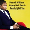 Happy Pharrell Williams NYC Remix (Dj Mell Starr)