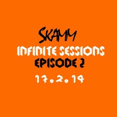 Infinite Sessions - Episode 2 - Mixed By SKAMM *READ DESC.*