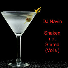 DJ Navin -  Shaken not Stirred(Vol8)[FEB2014]