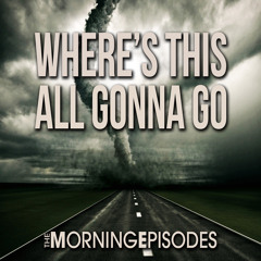 Where's This All Gonna Go