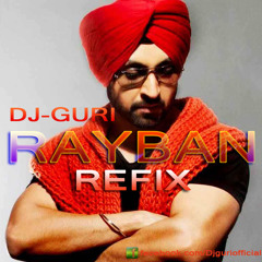 Rayban_Diljit Dosanjh ReFix By Dj GuRi