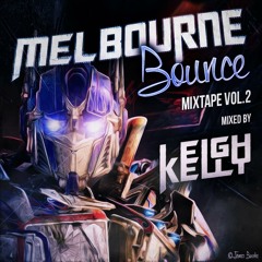Leigh Kelly - Melbourne Bounce Mixtape V2 *FREE DOWNLOAD*