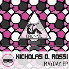 OUT NOW! Nicholas D. Rossi - MayDay (Simple, Static & Strong Mix) [OUT 3th March On Fierce Animals]