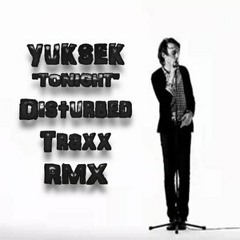 Yuksek Tonight DisturbedTraxX Remix(FREE DOWNLOAD)