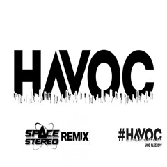 HAVOC - Joe Flizzow featuring Altimet & Sonaone ( Space Stereo Remix)