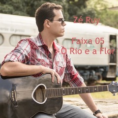 Zé Ruy- O Rio E A Flor (Álbum "Lapso" - EP - 2014)