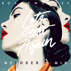 Box Of Wolves - Let's Start Again (Meloder Remix) [Preview] [Electronic Rumours] [OUT NOW]