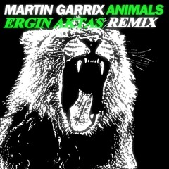 Animals (Dj Ergin Aktaş Remix)