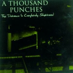 A Thousand Punches "Dry Mouth, Blurred Visions"