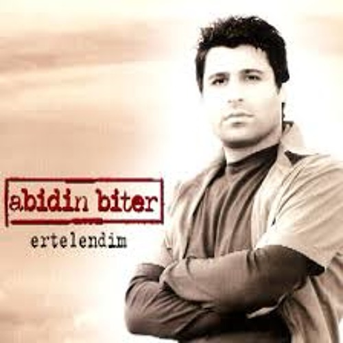 Abidin Biter - ERTELENDİM