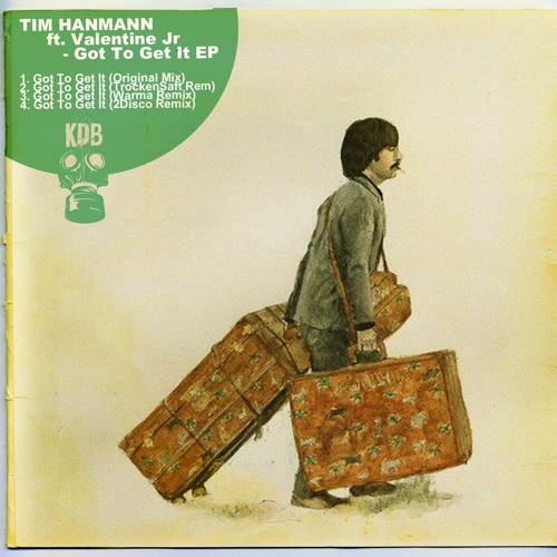 Tim Hanmann ft. Valentine Jr - Got To Get It (Original Mix) [KDB032D]