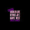 Beyonce ft Kanye West x Jay-Z - Drunk In Love Remix (Chopped)